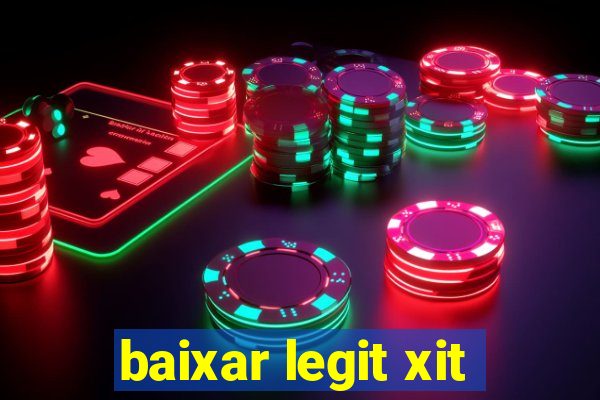 baixar legit xit